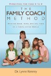 The Family Coach Method: Raising Good, Kind, Ethical Kids 3 to 8 (in a Complicated World)