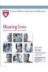 Harvard Medical School Hearing Loss: A guide to prevention and treatment
