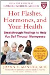 Hot Flashes, Hormones & Your Health: Breakthrough Findings to Help You Sail Through Menopause