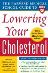 The Harvard Medical School Guide to Lowering Your Cholesterol (Harvard Medical School Guides)
