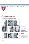 Harvard Medical School Osteoporosis: A guide to prevention and treatment