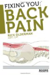 Fixing You: Back Pain: Self-Treatment for Sciatica, Bulging and Herniated Disks, Stenosis, Degenerative Disks, and other diagnoses.