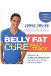 The Belly Fat Cure Fast Track: Discover the Ultimate Carb Swap and Drop Up to 14 lbs. the First 14 Days