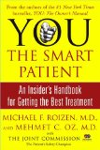 YOU: The Smart Patient: An Insider's Handbook for Getting the Best Treatment