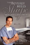 The Beverly Hills Shape: The Truth About Plastic Surgery
