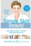 Simple Skin Beauty: Every Woman's Guide to a Lifetime of Healthy, Gorgeous Skin