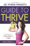 Dr. Vonda Wright's Guide to Thrive: 4 Steps to Body, Brains, and Bliss