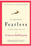 On Becoming Fearless...in Love, Work, and Life